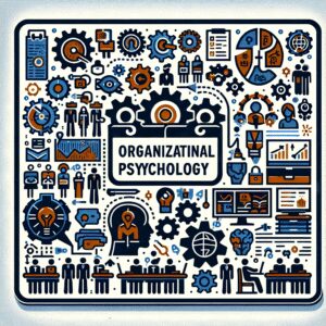 ¿Qué es la Psicología Organizacional y cuál es su campo de acción?